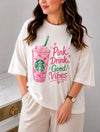 Pink Drink Good Vibes Printed T-Shirt